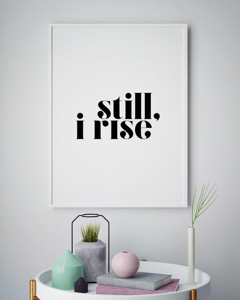 Still, i rise Plakat