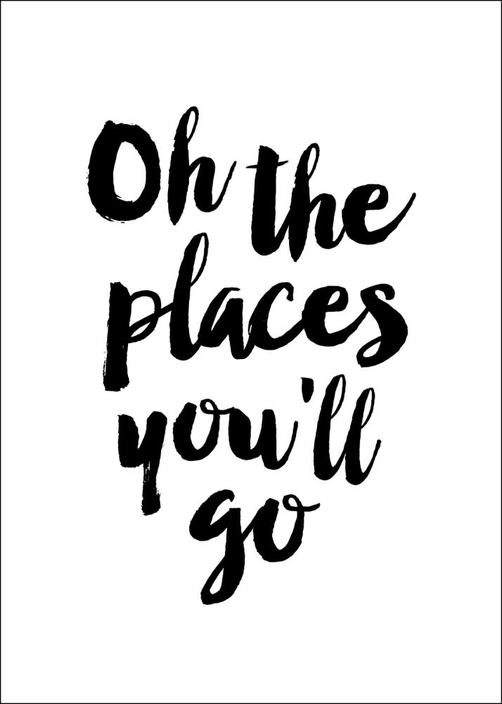 Oh the places you'll go Plakat