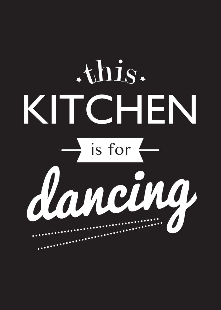 This Kitchen is for Dancing Plakat