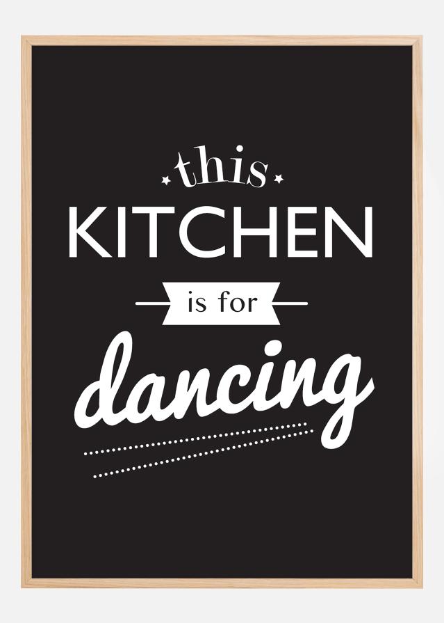 This Kitchen is for Dancing Plakat