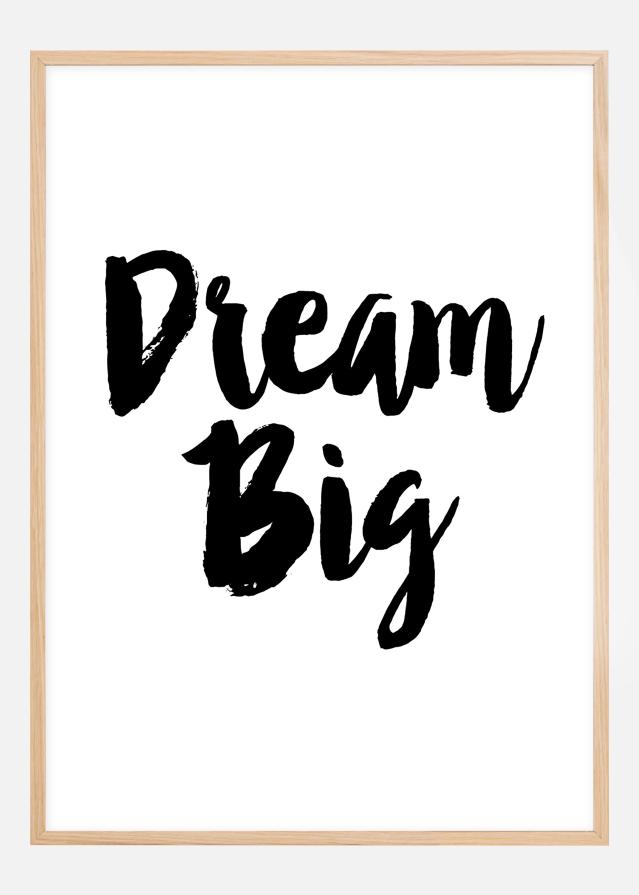 Dream Big Plakat